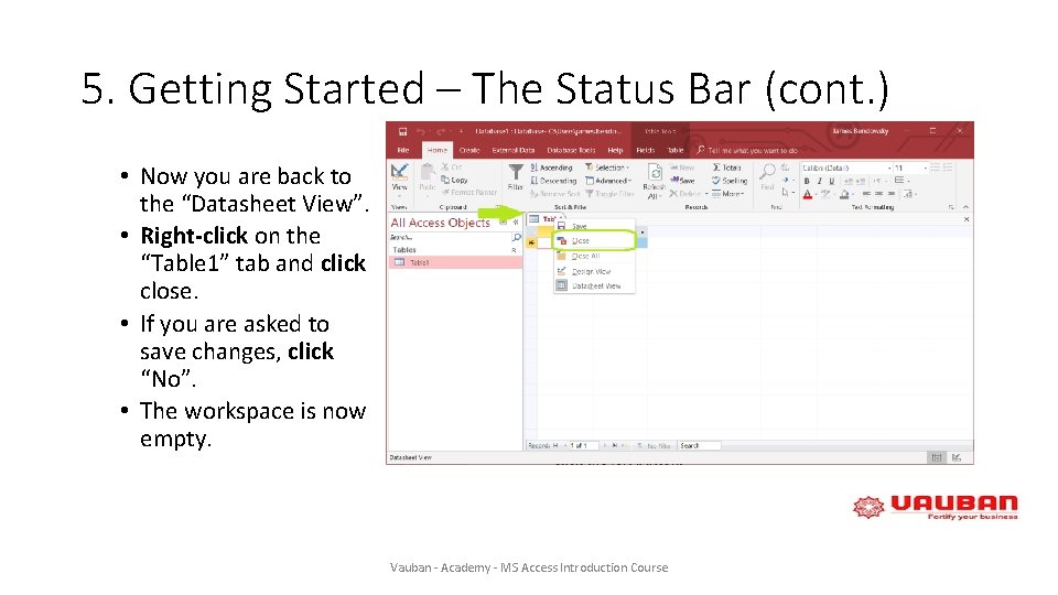 5. Getting Started – The Status Bar (cont. ) • Now you are back