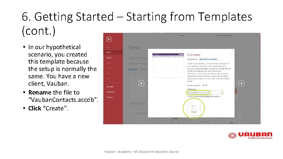 6. Getting Started – Starting from Templates (cont. ) • In our hypothetical scenario,