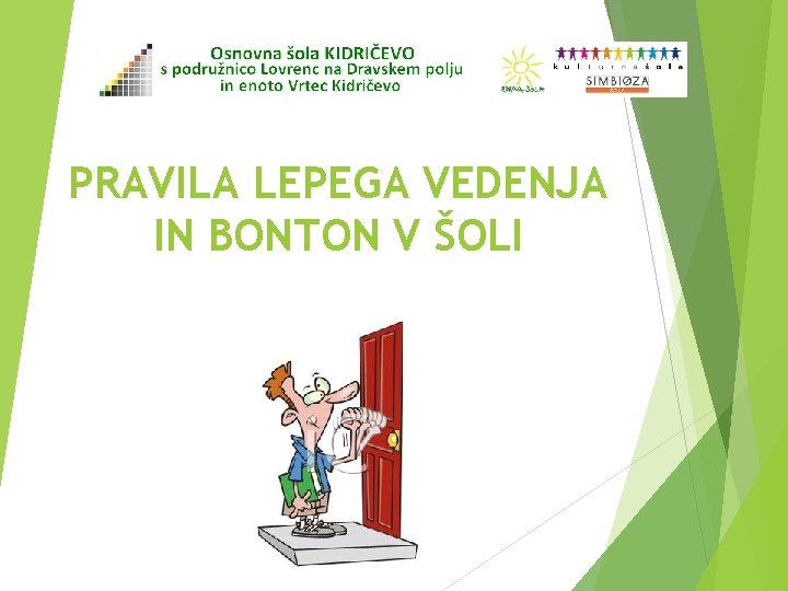 PRAVILA LEPEGA VEDENJA IN BONTON V ŠOLI 