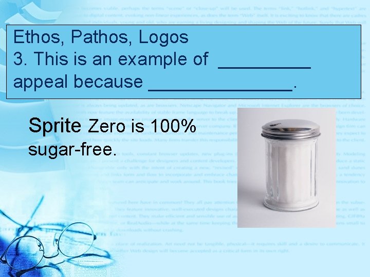 Ethos, Pathos, Logos 3. This is an example of _____ appeal because _______. Sprite