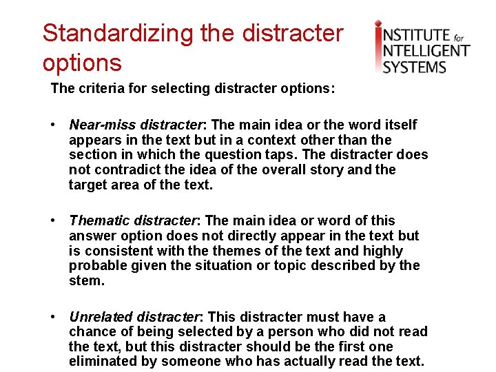Standardizing the distracter options The criteria for selecting distracter options: • Near-miss distracter: The