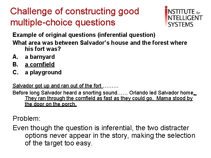 Challenge of constructing good multiple-choice questions Example of original questions (inferential question) What area