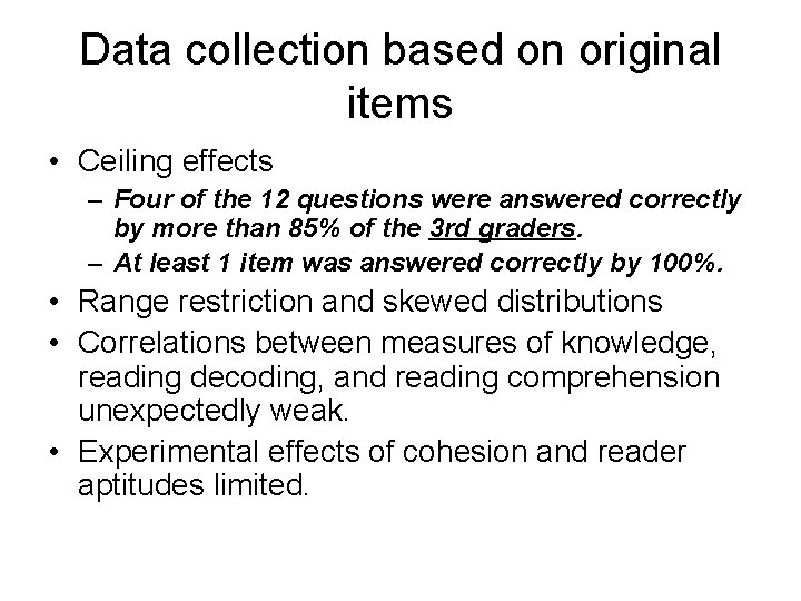 Data collection based on original items • Ceiling effects – Four of the 12