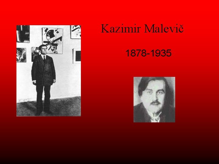 Kazimir Malevič 1878 -1935 