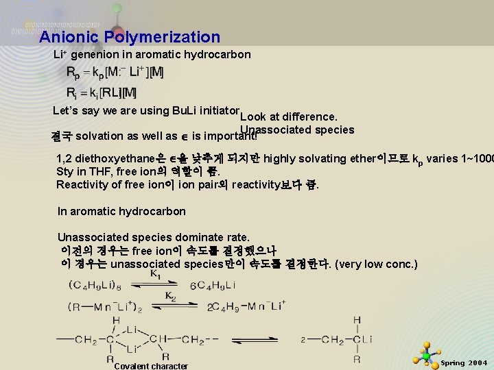 Anionic Polymerization Li+ genenion in aromatic hydrocarbon Let’s say we are using Bu. Li