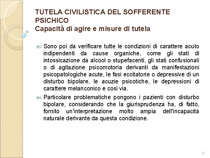 TUTELA CIVILISTICA DEL SOFFERENTE PSICHICO Capacità di agire e misure di tutela Sono poi