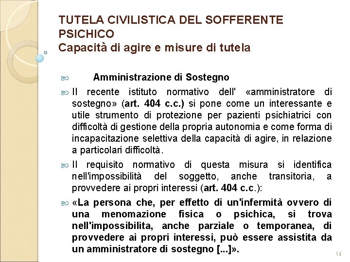 TUTELA CIVILISTICA DEL SOFFERENTE PSICHICO Capacità di agire e misure di tutela Amministrazione di