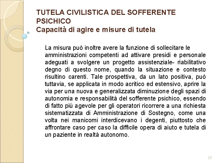 TUTELA CIVILISTICA DEL SOFFERENTE PSICHICO Capacità di agire e misure di tutela La misura