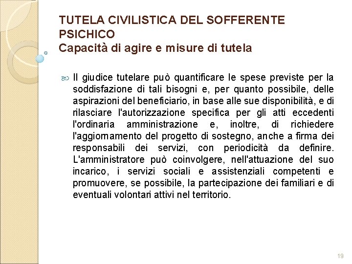 TUTELA CIVILISTICA DEL SOFFERENTE PSICHICO Capacità di agire e misure di tutela II giudice