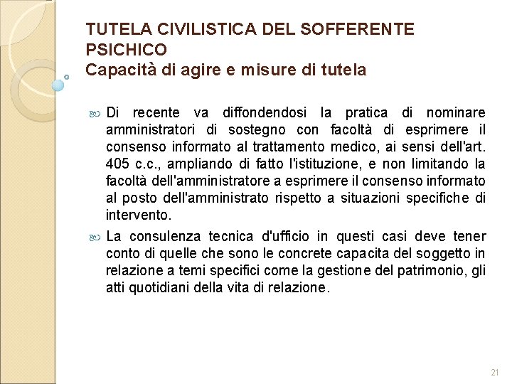 TUTELA CIVILISTICA DEL SOFFERENTE PSICHICO Capacità di agire e misure di tutela Di recente