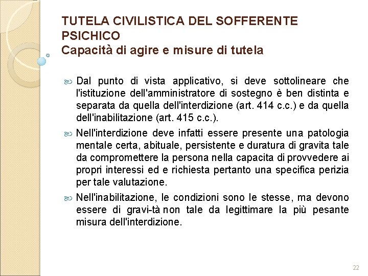 TUTELA CIVILISTICA DEL SOFFERENTE PSICHICO Capacità di agire e misure di tutela Dal punto