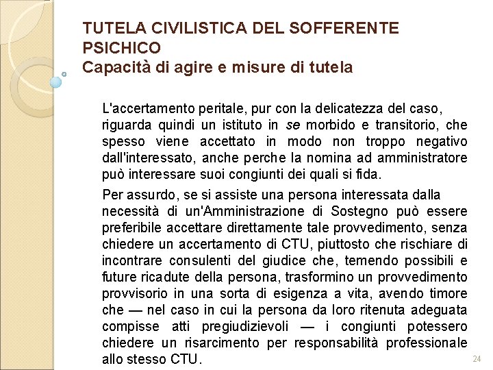 TUTELA CIVILISTICA DEL SOFFERENTE PSICHICO Capacità di agire e misure di tutela L'accertamento peritale,