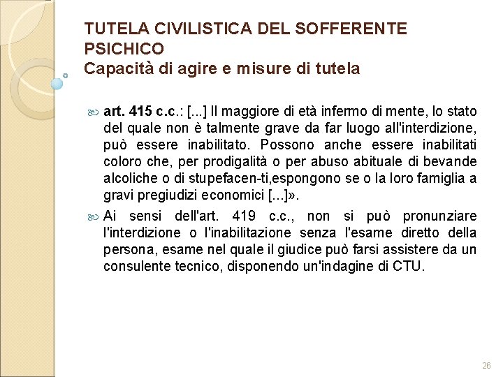 TUTELA CIVILISTICA DEL SOFFERENTE PSICHICO Capacità di agire e misure di tutela art. 415
