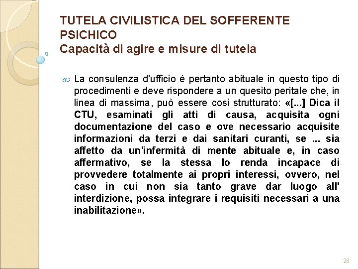 TUTELA CIVILISTICA DEL SOFFERENTE PSICHICO Capacità di agire e misure di tutela La consulenza