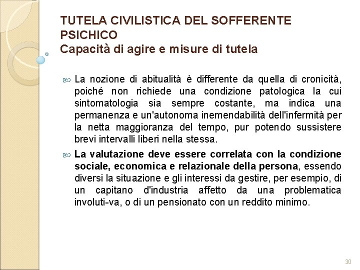 TUTELA CIVILISTICA DEL SOFFERENTE PSICHICO Capacità di agire e misure di tutela La nozione