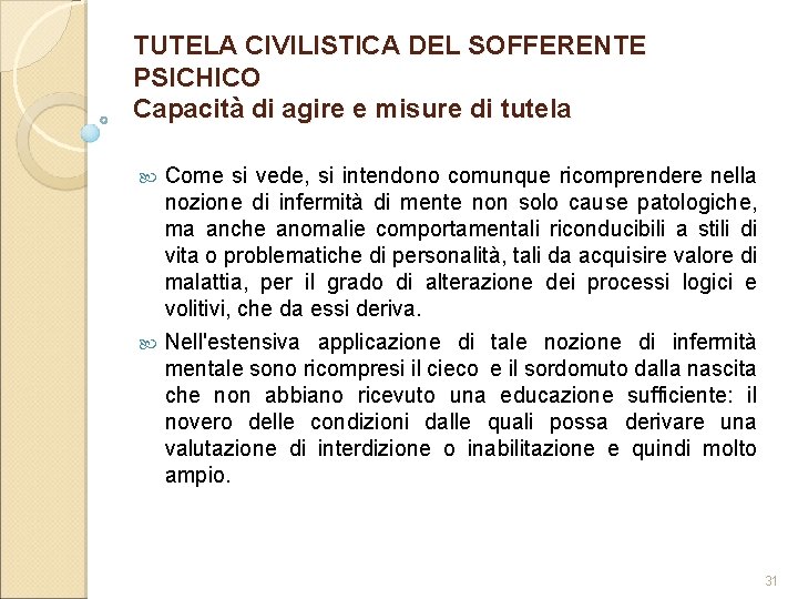 TUTELA CIVILISTICA DEL SOFFERENTE PSICHICO Capacità di agire e misure di tutela Come si