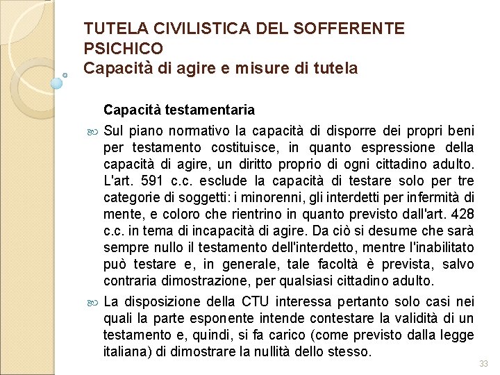 TUTELA CIVILISTICA DEL SOFFERENTE PSICHICO Capacità di agire e misure di tutela Capacità testamentaria