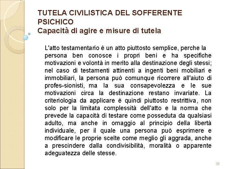 TUTELA CIVILISTICA DEL SOFFERENTE PSICHICO Capacità di agire e misure di tutela L'atto testamentario