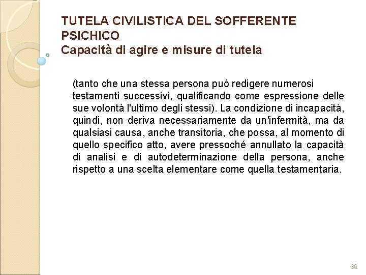 TUTELA CIVILISTICA DEL SOFFERENTE PSICHICO Capacità di agire e misure di tutela (tanto che