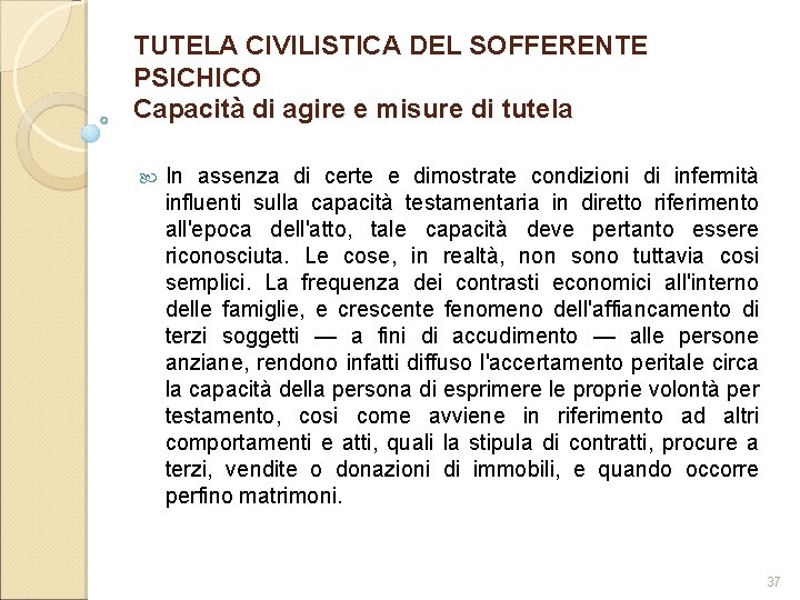 TUTELA CIVILISTICA DEL SOFFERENTE PSICHICO Capacità di agire e misure di tutela In assenza