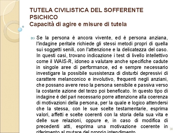 TUTELA CIVILISTICA DEL SOFFERENTE PSICHICO Capacità di agire e misure di tutela Se la