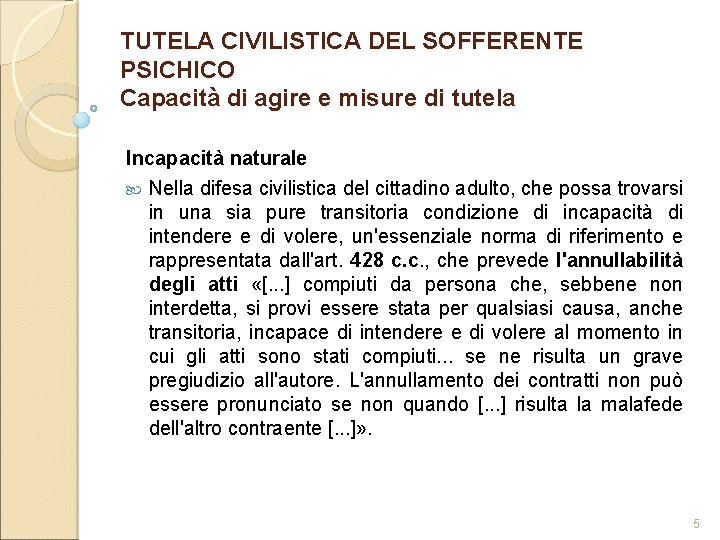 TUTELA CIVILISTICA DEL SOFFERENTE PSICHICO Capacità di agire e misure di tutela Incapacità naturale