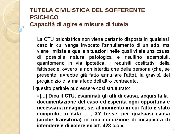 TUTELA CIVILISTICA DEL SOFFERENTE PSICHICO Capacità di agire e misure di tutela La CTU