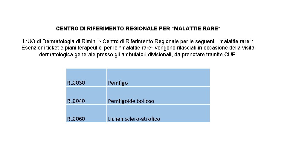 CENTRO DI RIFERIMENTO REGIONALE PER “MALATTIE RARE” L’UO di Dermatologia di Rimini è Centro