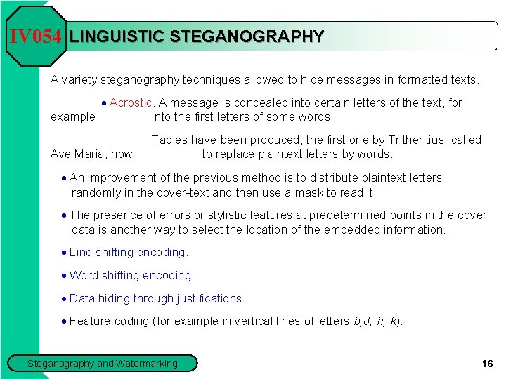 IV 054 LINGUISTIC STEGANOGRAPHY A variety steganography techniques allowed to hide messages in formatted