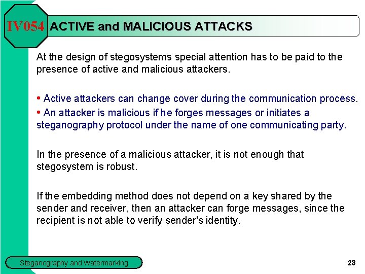 IV 054 ACTIVE and MALICIOUS ATTACKS At the design of stegosystems special attention has