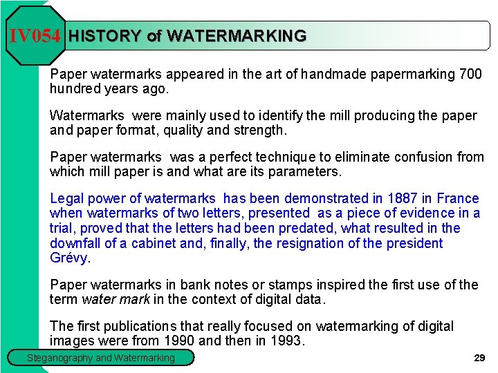 IV 054 HISTORY of WATERMARKING Paper watermarks appeared in the art of handmade papermarking