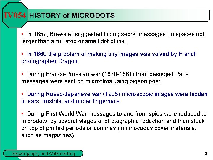 IV 054 HISTORY of MICRODOTS • In 1857, Brewster suggested hiding secret messages "in
