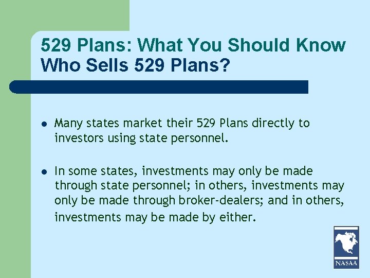 529 Plans: What You Should Know Who Sells 529 Plans? l Many states market 529 Plans: What You Should Know Who Sells 529 Plans? l Many states market