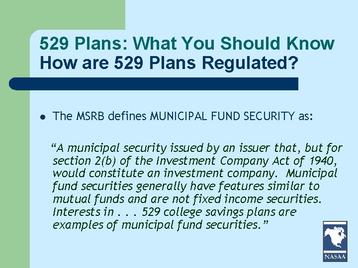 529 Plans: What You Should Know How are 529 Plans Regulated? l The MSRB 529 Plans: What You Should Know How are 529 Plans Regulated? l The MSRB