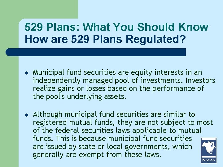 529 Plans: What You Should Know How are 529 Plans Regulated? l Municipal fund