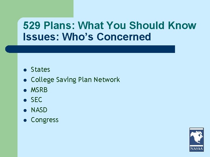 529 Plans: What You Should Know Issues: Who’s Concerned l l l States College