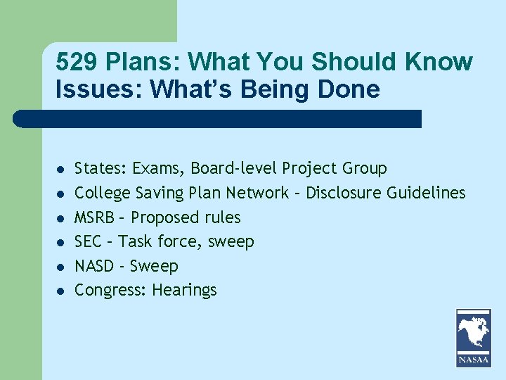 529 Plans: What You Should Know Issues: What’s Being Done l l l States: