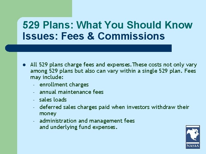 529 Plans: What You Should Know Issues: Fees & Commissions l All 529 plans