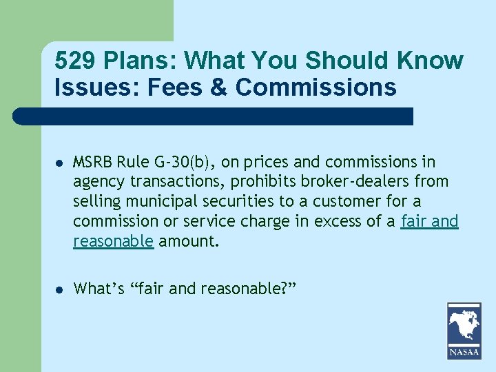 529 Plans: What You Should Know Issues: Fees & Commissions l MSRB Rule G-30(b),