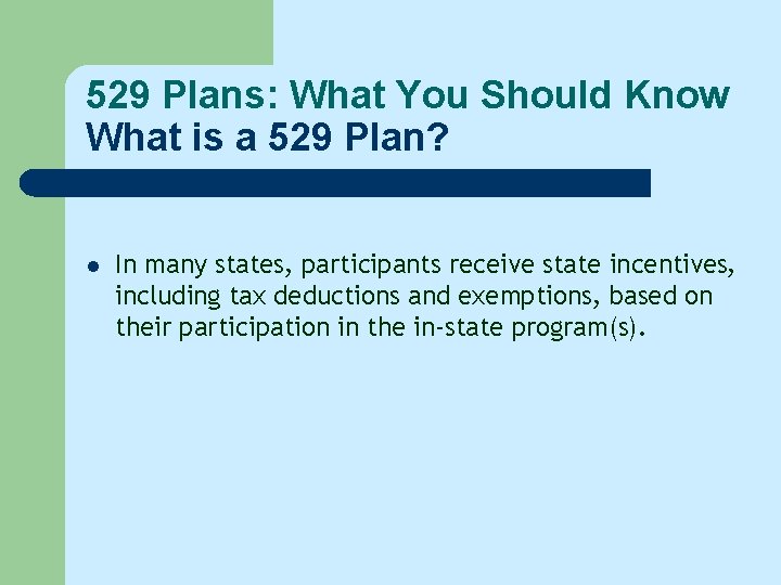 529 Plans: What You Should Know What is a 529 Plan? l In many 529 Plans: What You Should Know What is a 529 Plan? l In many
