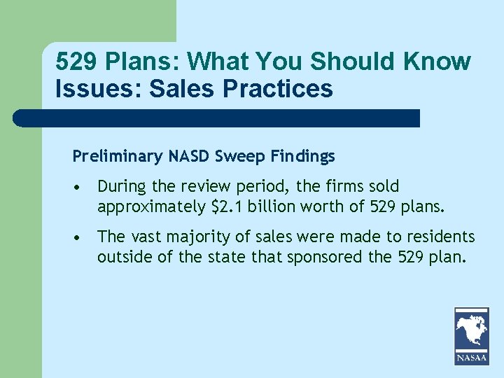 529 Plans: What You Should Know Issues: Sales Practices Preliminary NASD Sweep Findings •