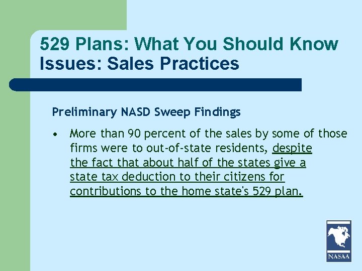 529 Plans: What You Should Know Issues: Sales Practices Preliminary NASD Sweep Findings • 529 Plans: What You Should Know Issues: Sales Practices Preliminary NASD Sweep Findings •
