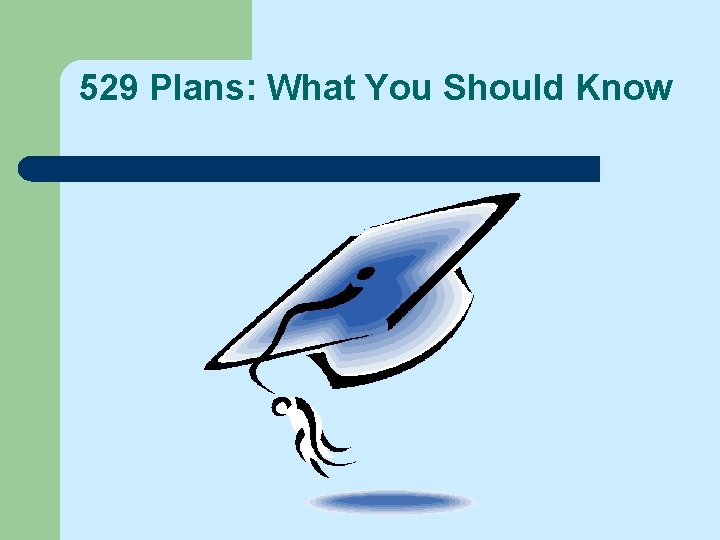 529 Plans: What You Should Know 