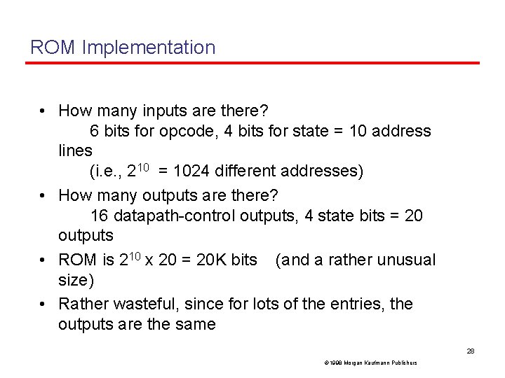 ROM Implementation • How many inputs are there? 6 bits for opcode, 4 bits