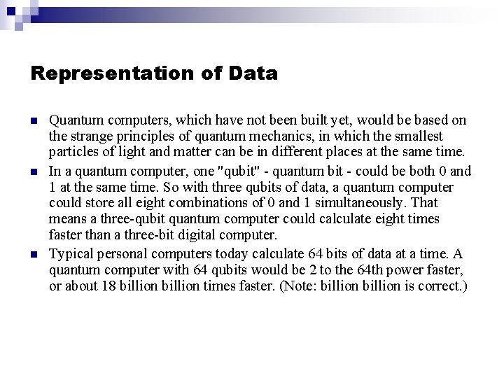Representation of Data n n n Quantum computers, which have not been built yet,