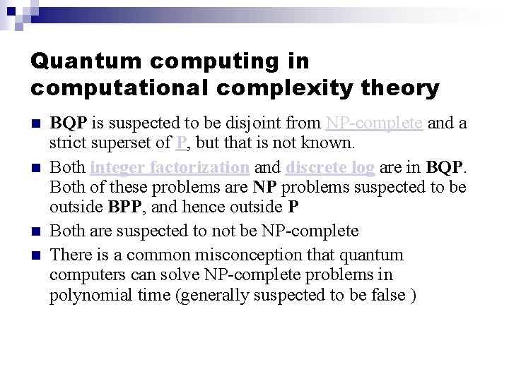 Quantum computing in computational complexity theory n n BQP is suspected to be disjoint