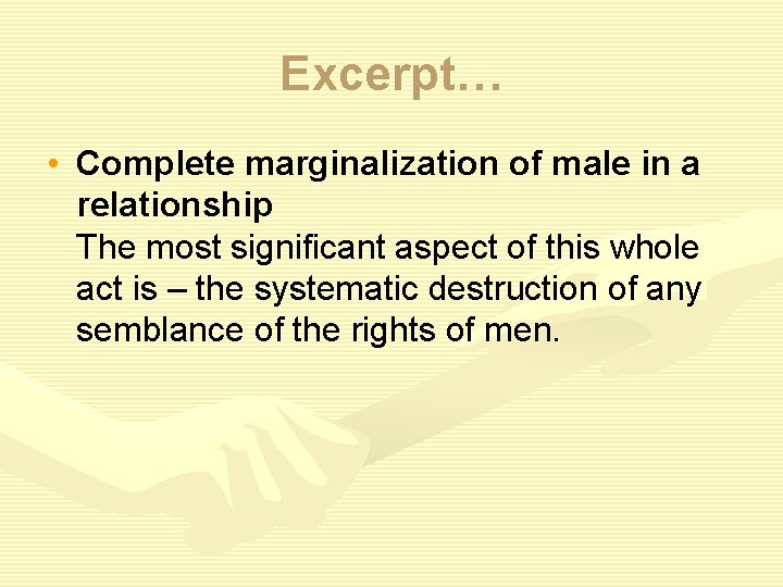 Excerpt… • Complete marginalization of male in a relationship The most significant aspect of