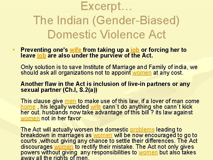 Excerpt… The Indian (Gender-Biased) Domestic Violence Act • Preventing one's wife from taking up