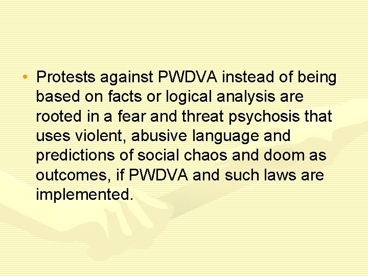  • Protests against PWDVA instead of being based on facts or logical analysis