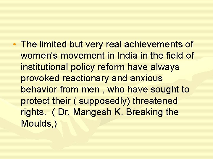  • The limited but very real achievements of women's movement in India in